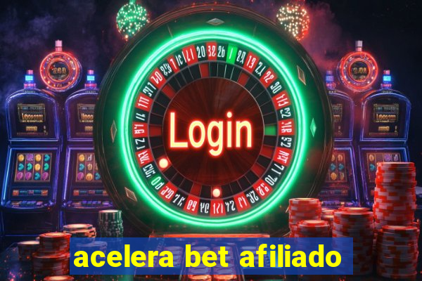 acelera bet afiliado